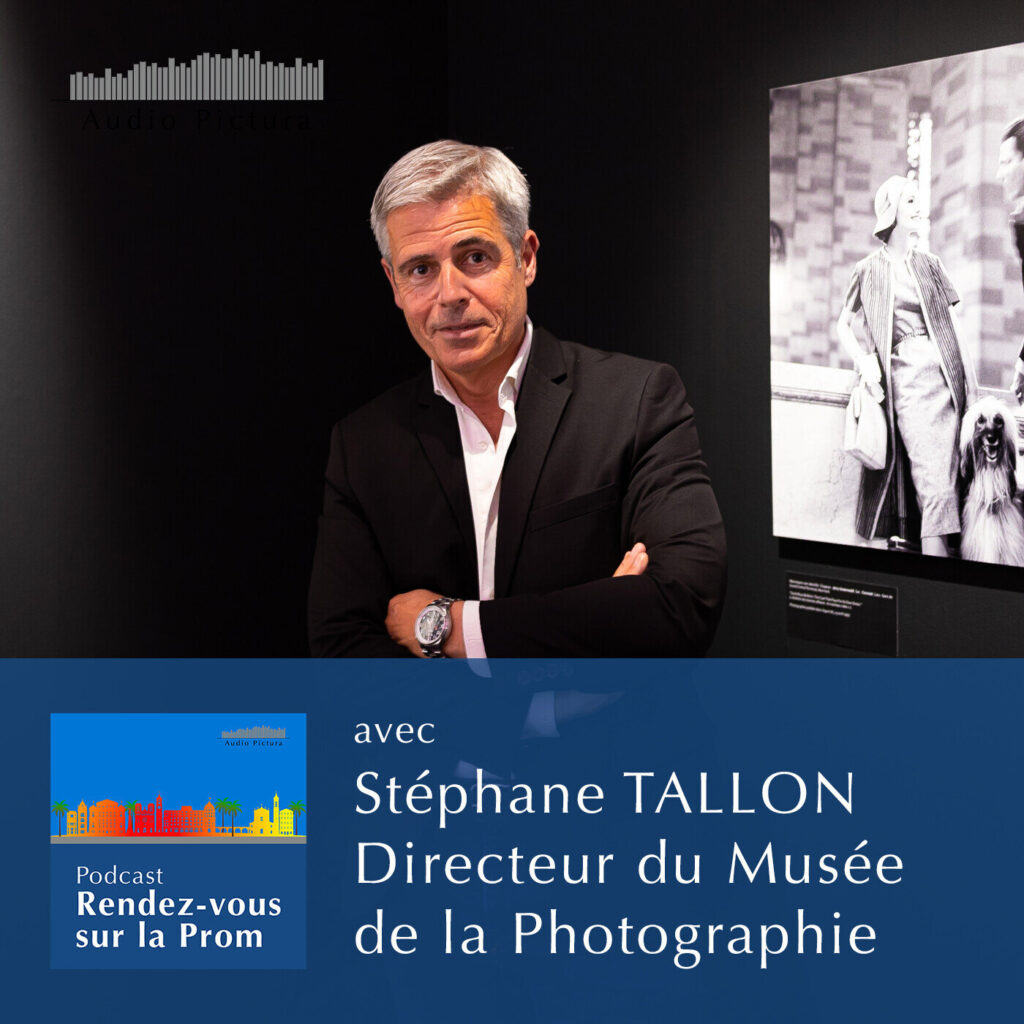 Rendez-vous sur la Prom avec Stéphane TALLON - Directeur du Musée de la Photographie Charles Nègre #7 - podcast culturel