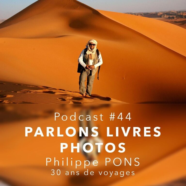 Philippe PONS - Il n'y a pas de voyages sans photos, il n'y a pas de photos sans voyages #19 - Podcast narratif