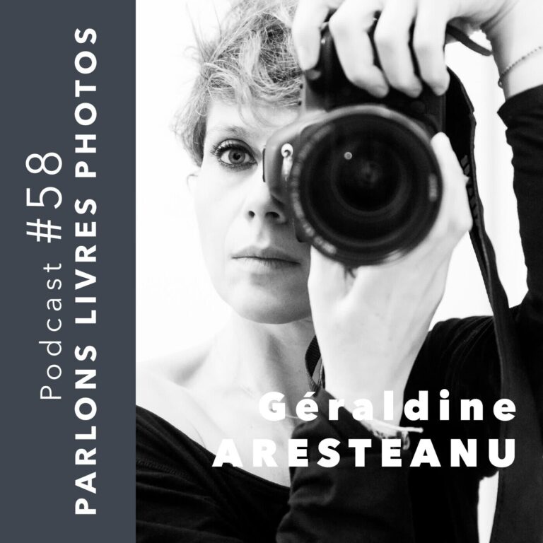 Le monde a travers les gens qui le font - Géraldine ARESTEANU #28 - podcast photographe
